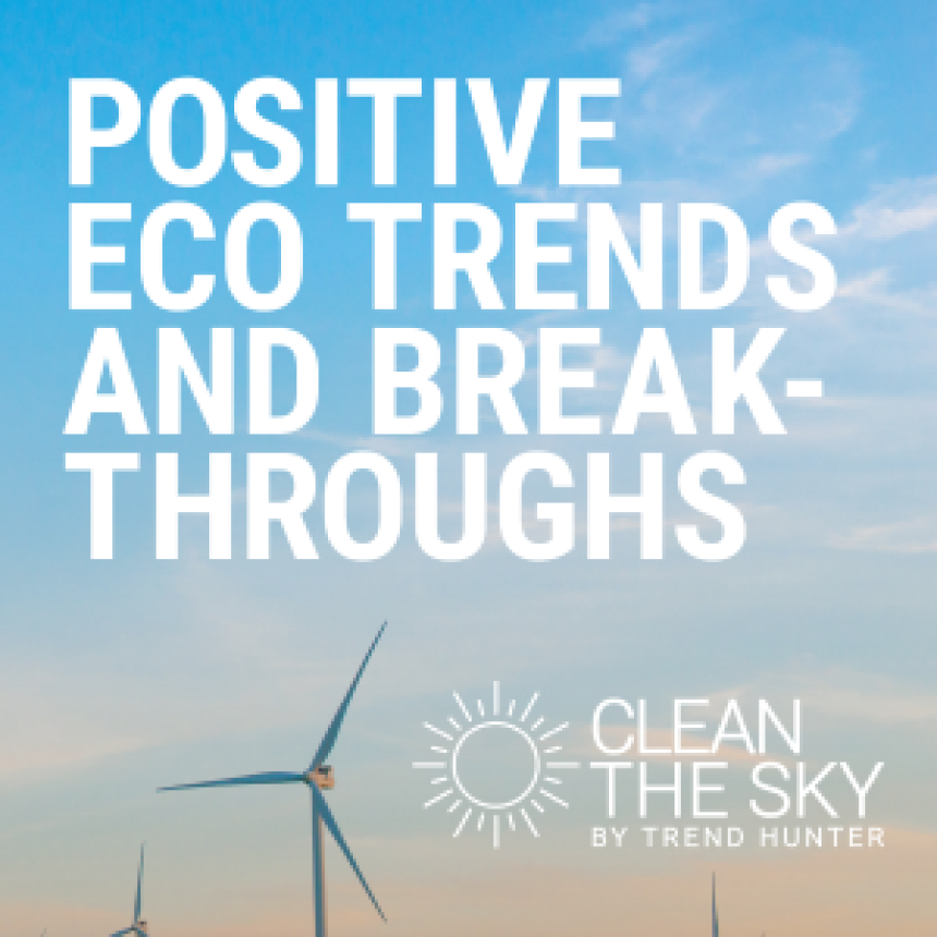 Clean the Sky - Positive Eco Trends & Breakthroughs