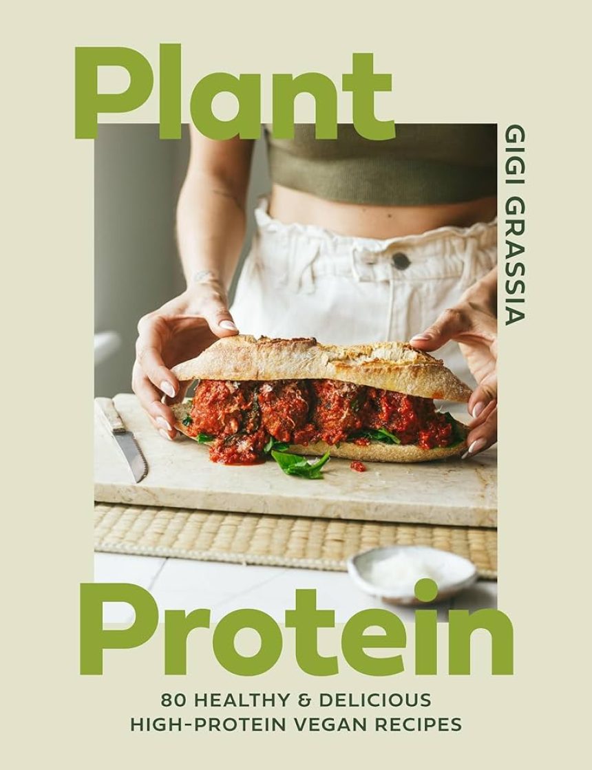 Gigi Grassia’s debut cookbook is dedicated to plant-powered protein sources