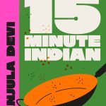 No fuss – no stress – just bold, quick Indian cooking