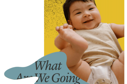 an adorable baby holding his feet and a graphic illustration "what are we going to do?"